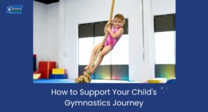 How to Support Your Child's Gymnastics Journey