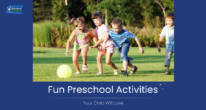 Fun Preschool Activities Your Child Will Love