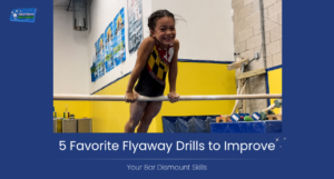 5 Favorite Flyaway Drills to Improve Your Bar Dismount Skills