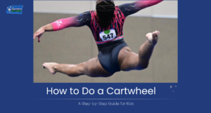 How to Do a Cartwheel: A Step-by-Step Guide for Kids