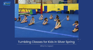 Tumbling Classes for Kids in Silver Spring: What to Expect